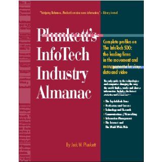 Plunkett's Infotech Industry Almanac 1999 2000  The Only Complete Guide to the Technologies and the Companies That Are Changing the Way the World Thinks Jack W. Plunkett 9781891775000 Books