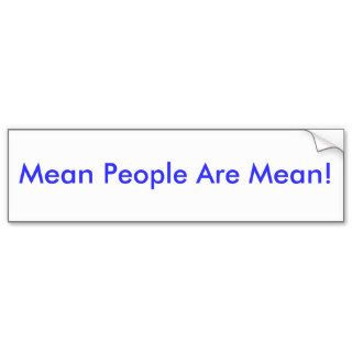 Mean People Are Mean Bumper Sticker