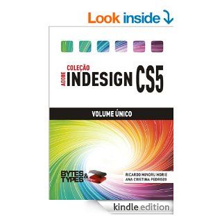 Coleo Adobe InDesign CS5   Volume nico (Portuguese Edition) eBook Ricardo Minoru Horie e Ana Cristina Pedroz Kindle Store