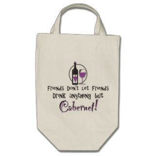 Friends don't let friends drink anything but Caber Canvas Bags