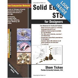Solid Edge ST5 for Designers Prof. Sham Tickoo 9781936646395 Books