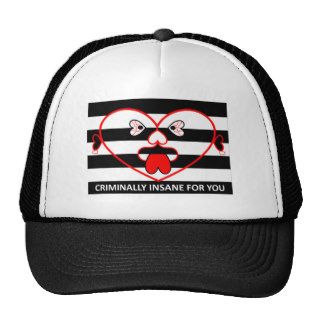 Criminally Insane For You Tee Hat