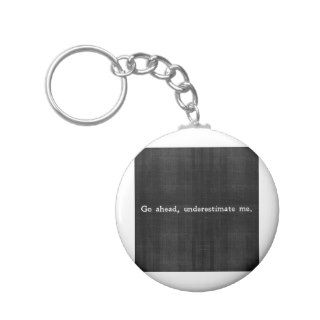 From [RE]FRAME Go ahead, underestimate me. Keychains