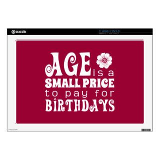 Age is a Small Price to Pay for Birthdays Skin For 17" Laptop