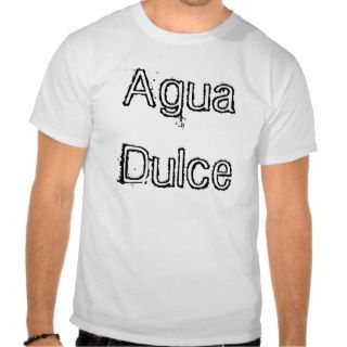 Agua Dulce T shirts