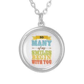 Many of My Smiles Begin With You. Pendants