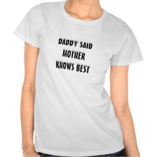 Mother knows best tee shirt