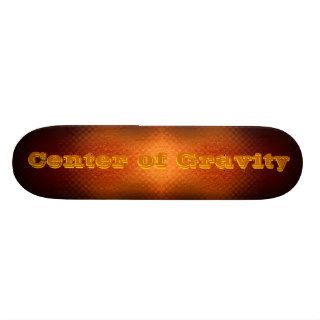 "Center of Gravity" Skateboard