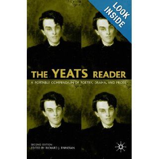 The Yeats Reader A Portable Compendium of Poetry, Drama and Prose Richard J. Finneran 9781403904430 Books