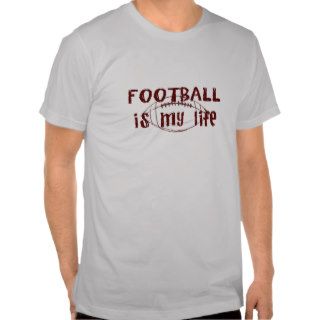 Football Is My Life Shirts