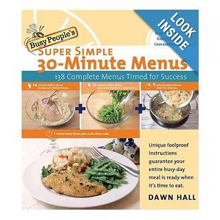 Busy People's Super Simple 30 Minute Menus 137 Complete Meals Timed for Success Dawn Hall Books