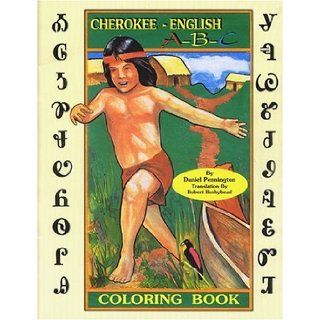 Cherokee A B C Coloring Book (Coloring Books) Daniel Pennington 9780935741186 Books