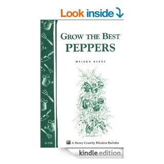 Grow the Best Peppers Storey's Country Wisdom Bulletin A 138 (Storey Publishing Bulletin ; a 138) eBook Weldon Burge Kindle Store