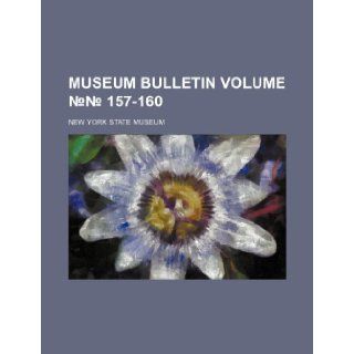 Museum bulletin Volume No.No. 157 160 New York State Museum 9781236194398 Books