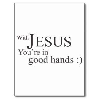 With Jesus you're in Good Hands Postcards