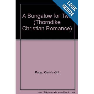 A Bungalow for Two (The Minister's Daughters Trilogy #3) (Love Inspired #159) Carole Gift Page 9780786257447 Books