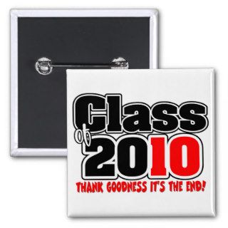 Class of 2010   It's the End Pinback Button