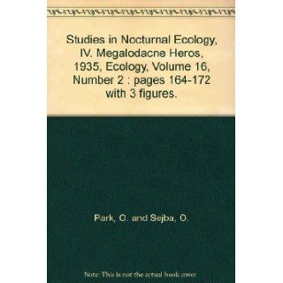 Studies in Nocturnal Ecology, IV. Megalodacne Heros, 1935, Ecology, Volume 16, Number 2  pages 164 172 with 3 figures. O. and Sejba, O. Park Books