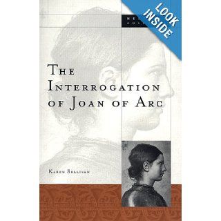 The Interrogation of Joan of Arc Karen Sullivan 9780816632688 Books