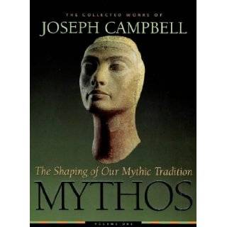 Mythos The Shaping of Our Mythic Tradition Joseph Campbell 9781862045279 Books