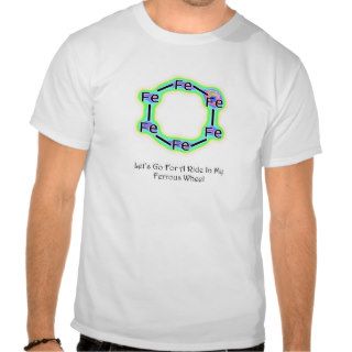 ferrous wheel funny chemistry t shirt