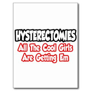 HysterectomiesAll The Cool Girls Are Getting Em Post Cards