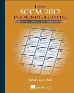 Learn Sccm 2012 in a Month of Lunches Covers System Center 2012 R2 Configuration Manager (Paperback) General Computer