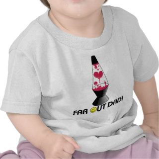 Far Out Dad Tee Shirts