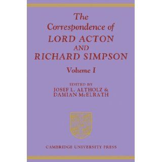The Correspondence of Lord Acton Richard Simpson 3 Volume Paperback Set (3 Volumes) 9780521738132 Books