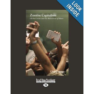 Zombie Capitalism Global Crisis and the Relevance of Marx Chris Harman 9781459608771 Books