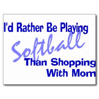 I'd Rather Be Playing Softball Post Cards