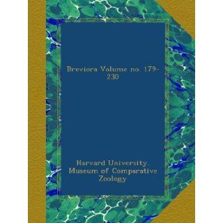 Breviora Volume no. 179 230 Harvard University. Museum of Comparative Zoology Books