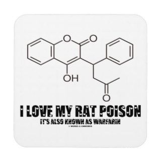 I Love My Rat Poison (It's Also Known As Warfarin) Drink Coaster