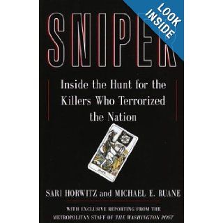 Sniper Inside the Hunt for the Killers Who Terrorized the Nation Sari Horwitz, Michael Ruane 9781400061297 Books