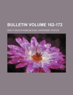 Bulletin Volume 162 172 South Dakota Agricultural Station 9781130423587 Books