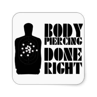 Body Piercing Done Right Square Stickers