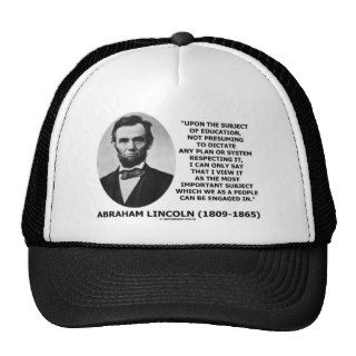 Abraham Lincoln Upon The Subject Of Education Hats