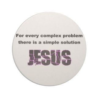 For every complex problem, Jesus is the solution Coaster