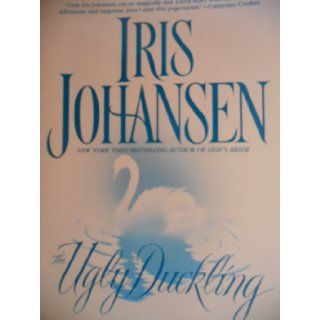 The Ugly Duckling (ARC) Iris Johansen Books