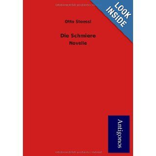 Die Schmiere (German Edition) Otto Stoessl 9783954725694 Books