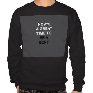 Now’s A Great Time  Pullover Sweatshirt