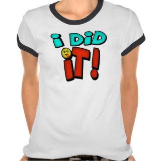 I Did It Graduation T Shirts and Gifts