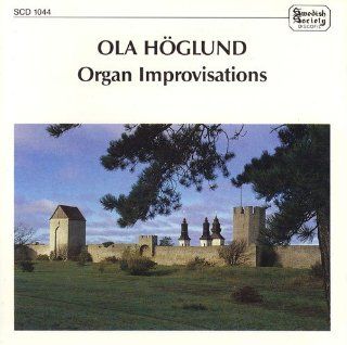 Ola Hglund   Organ Improvisations   on Swedish Psalms Nos. 11, 28, 192, 21, 305, 125, 70, 83 and 380, other improvisations (Duke Ellington, "It's Me o Lord" Music