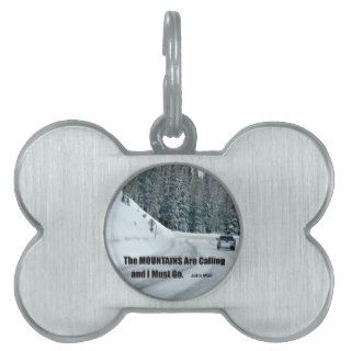 The mountains are calling and I must go. Pet ID Tag