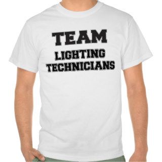 Team Lighting Technicians T Shirts