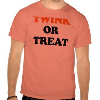 TWINK OR TREAT T SHIRTS