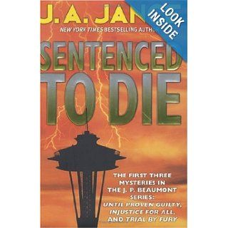 Sentenced to Die  Until Proven Guilty, Injustice for All, Trial by Fury J. A. Jance Books
