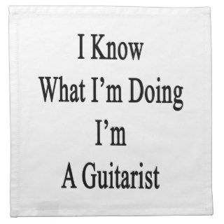 I Know What I'm Doing I'm A Guitarist Printed Napkin