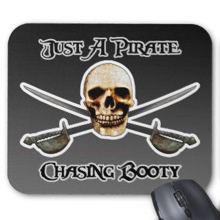 Just A Pirate Chasing Booty Mousepad