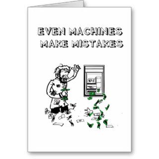 Even Machines Make Mistakes Greeting Card